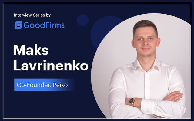 Maksym Lavrinenko - The Man Behind Peiko's Success